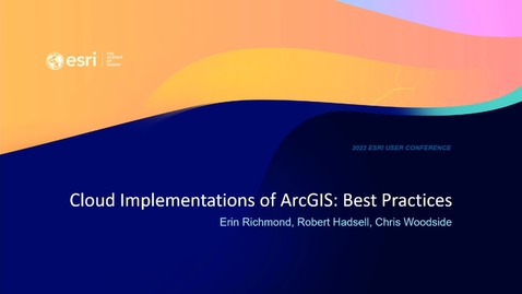 Thumbnail for entry Cloud Implementations of ArcGIS: Best Practices