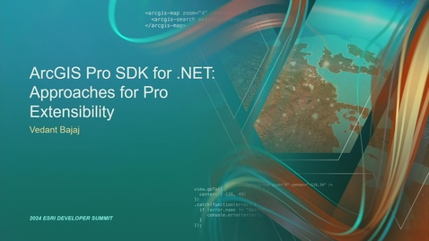Thumbnail for ArcGIS Pro SDK for .NET: Approaches for Pro Extensibility