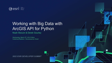 Thumbnail for entry Working with Big Data with ArcGIS API for Python