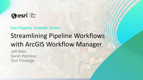 Thumbnail for entry Streamlining Pipeline Workflows with ArcGIS Workflow Manager