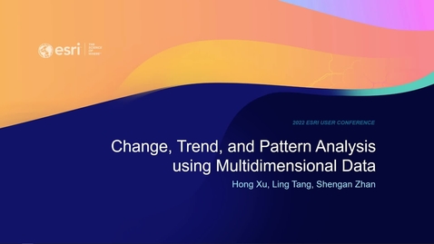 Thumbnail for entry Imagery in ArcGIS: Change, Trend and Pattern Analysis using Multidimensional Data