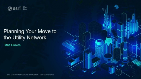 Thumbnail for Planning Your Move to the Utility Network: Water and Sewer Utilities