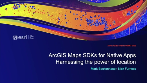 Thumbnail for entry ArcGIS Maps SDKs for Native Apps: Harnessing the Power of Location