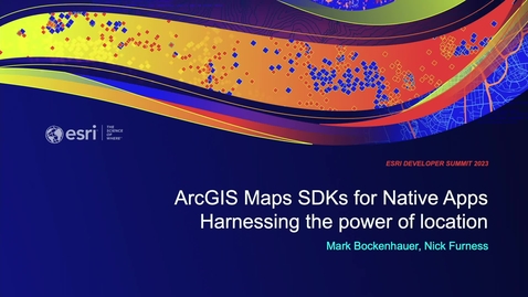 Thumbnail for ArcGIS Maps SDKs for Native Apps: Harnessing the Power of Location