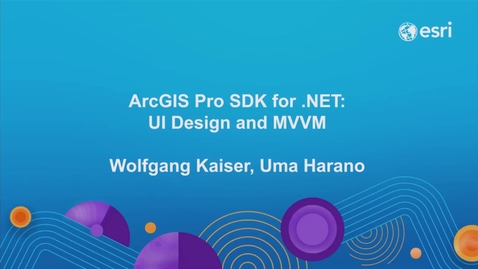 Thumbnail for ArcGIS Pro SDK for .NET: UI Design and MVVM