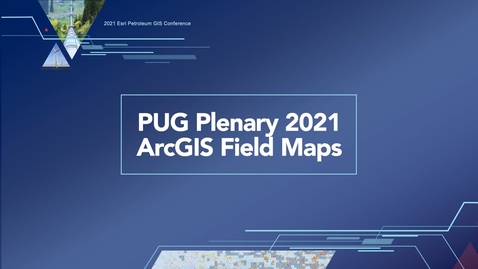 Thumbnail for entry PUG Plenary 2021 - ArcGIS Field Maps