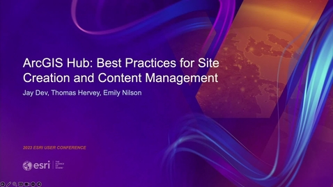 Thumbnail for entry ArcGIS Hub: Best Practices for Site Creation and Content Management
