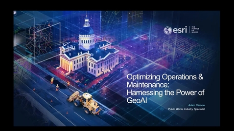 Thumbnail for entry Optimizing Operations and Maintenance: Harnessing the Power of GeoAI