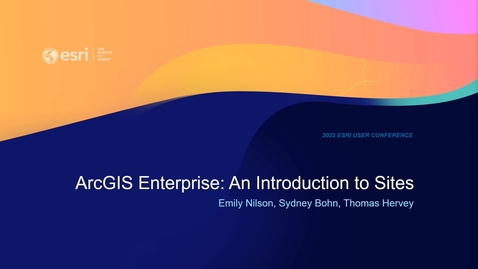 Thumbnail for ArcGIS Enterprise: An Introduction to Sites