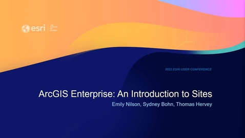 Thumbnail for entry ArcGIS Enterprise: An Introduction to Sites