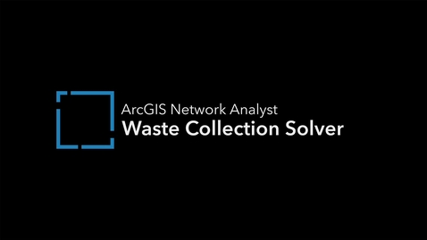 Thumbnail for ArcGIS Network Analyst: Waste Collection Solver