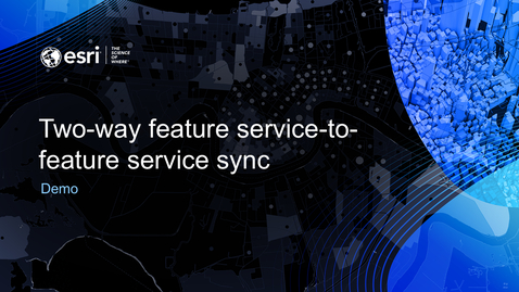 Thumbnail for Two-way feature service-to-feature service sync