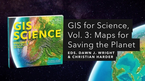 Thumbnail for entry GIS for Science, Volume 3 | Official  Esri Press Trailer