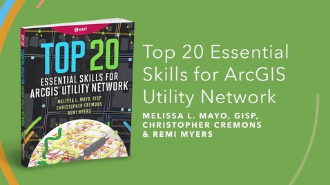 Thumbnail for Top 20 Essential Skills for ArcGIS Utility Network | Official Esri Press Trailer