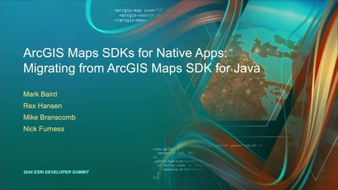 Thumbnail for entry ArcGIS Maps SDKs for Native Apps: Migrating from ArcGIS Maps SDK for Java