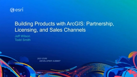 Thumbnail for Building Products with ArcGIS: Partnership, Licensing, and Sales Channels