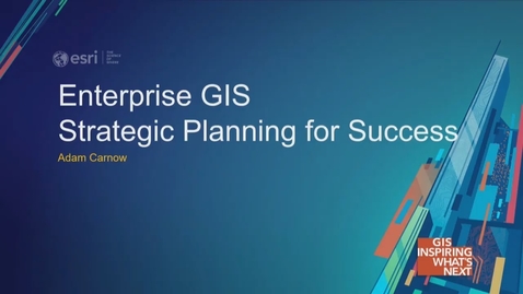 Thumbnail for entry Enterprise GIS: Strategic Planning for Success