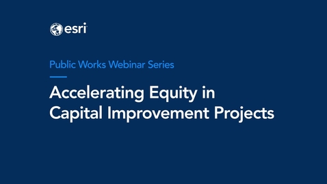 Thumbnail for entry Accelerating Equity in Capital Improvement Projects Webinar
