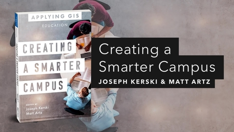 Thumbnail for Creating a Smarter Campus: GIS for Education | Official Esri Press Trailer