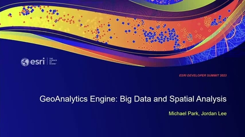 Thumbnail for entry GeoAnalytics Engine: Big Data and Spatial Analysis