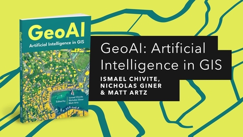 Thumbnail for GeoAI: Artificial Intelligence in GIS | Official Esri Press Trailer