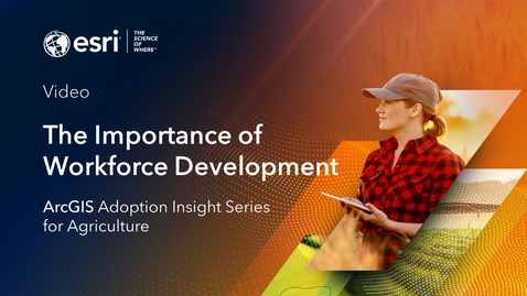 Thumbnail for entry ArcGIS Adoption Strategy Insight Series: The Importance of Workforce Development
