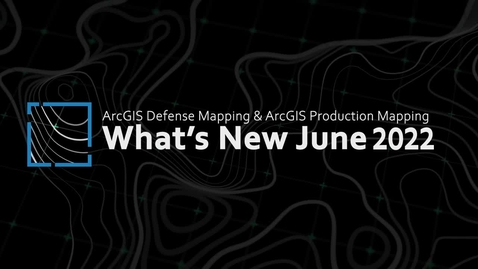 Thumbnail for What's new in the ArcGIS Defense Mapping and ArcGIS Production Mapping extension for ArcGIS Pro 3.0