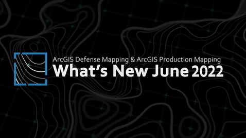 Thumbnail for entry What's new in the ArcGIS Defense Mapping and ArcGIS Production Mapping extension for ArcGIS Pro 3.0