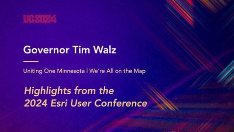Thumbnail for Governor Tim Walz | We’re All on the Map (Highlights from Esri UC 2024)