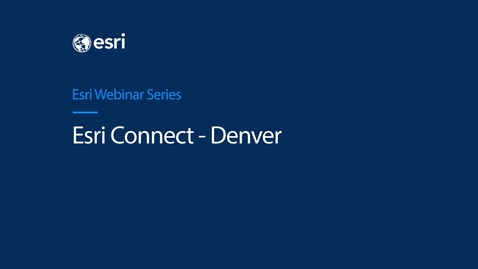 Thumbnail for entry Esri Connect - Denver