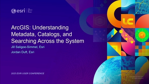 Thumbnail for ArcGIS: Understanding Metadata, Catalogs, and Searching Across the System