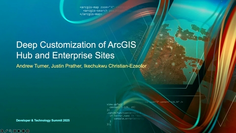 Thumbnail for Deep Customization of ArcGIS Hub and Enterprise Sites