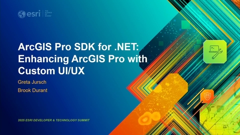 Thumbnail for ArcGIS Pro SDK for .NET: Enhancing ArcGIS Pro with Custom UI/UX