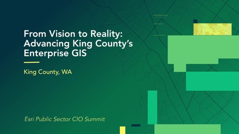 Thumbnail for From Vision to Reality: Advancing King County’s Enterprise GIS