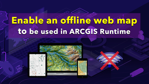 Thumbnail for entry How to enable an offline webmap to be used in ArcGIS Runtime 📴