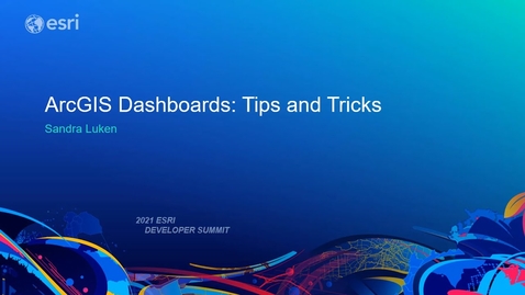 Thumbnail for ArcGIS Dashboards: Tips and Tricks