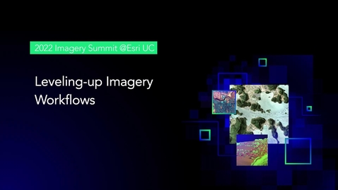 Thumbnail for Leveling-up Imagery Workflows