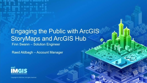 Thumbnail for Engaging the Public with ArcGIS StoryMaps and ArcGIS Hub
