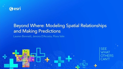 Thumbnail for entry Beyond Where: Modeling Spatial Relationships and Making Predictions