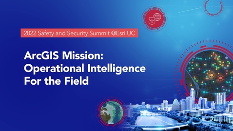 Thumbnail for ArcGIS Mission: Operational Intelligence for the Field