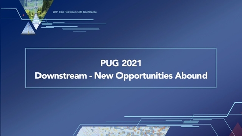 Thumbnail for entry PUG 2021 - Downstream: New Opportunities Abound