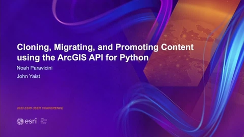 Thumbnail for entry ArcGIS API for Python: Cloning, Migrating, and Promoting Content