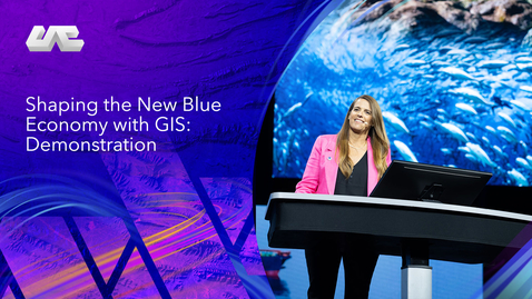 Thumbnail for Shaping the New Blue Economy with GIS: Demonstration