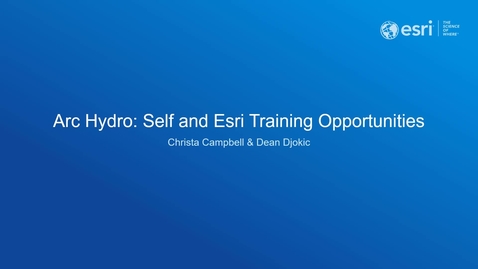 Thumbnail for entry Arc Hydro: Self and Esri Training Opportunities 