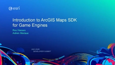 Thumbnail for entry Introduction to ArcGIS Maps SDK for Game Engines