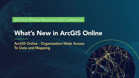 Thumbnail for entry What's New in ArcGIS Online