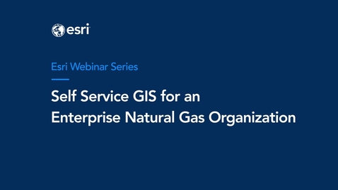 Thumbnail for Self Service GIS for an Enterprise Natural Gas Organization