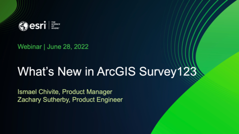 Thumbnail for What's New in Survey123 June 2022 Webinar