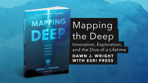 Thumbnail for Mapping the Deep: Innovation, Exploration, and the Dive of a Lifetime | Official Esri Press Trailer