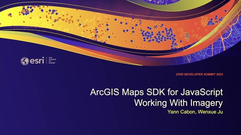 Thumbnail for entry ArcGIS Maps SDK for JavaScript: Working with Imagery